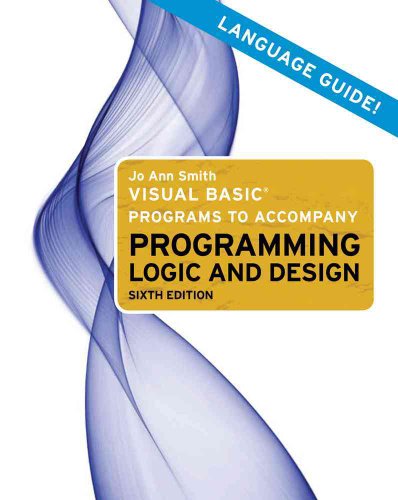 Stock image for Visual Basic Programs to Accompany Programming Logic and Design for sale by Better World Books