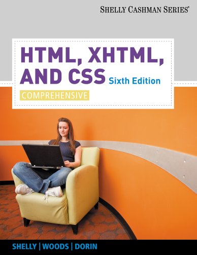 HTML, XHTML, and CSS: Comprehensive (Available Titles Skills Assessment Manager (SAM) - Office 2010) - Shelly, Gary B., Woods, Denise M., Dorin, William J.