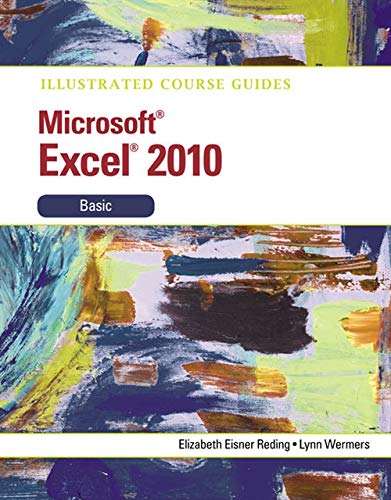 Stock image for Illustrated Course Guide: Microsoft Excel 2010 Basic (Illustrated Course Guides) for sale by Ergodebooks