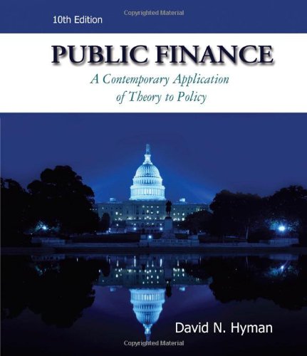 Stock image for Public Finance: A Contemporary Application of Theory to Policy for sale by Your Online Bookstore