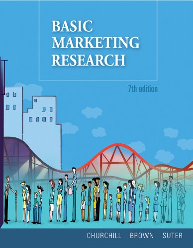 Bundle: Basic Marketing Research (with Qualtrics Printed Access Card), 7th + WebTutorâ„¢ ToolBox on Blackboard Printed Access Card (9780538772396) by Churchill, Gilbert A.; Brown, Tom J.; Suter, Tracy A.