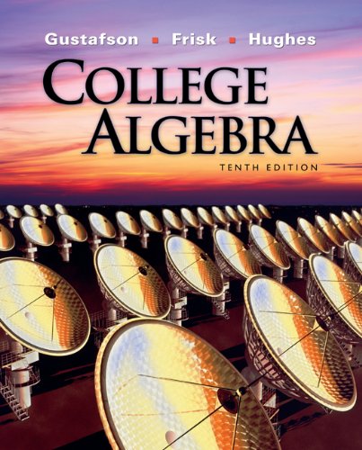 Bundle: College Algebra, 10th + WebAssign Homework with eBook Access Card for One Term Math and Science (9780538793902) by Gustafson, R. David; Frisk, Peter D.; Hughes, Jeff