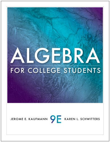 Stock image for Student Solutions Manual for Kaufmann/Schwitters Algebra for College Students, 9th for sale by Ergodebooks