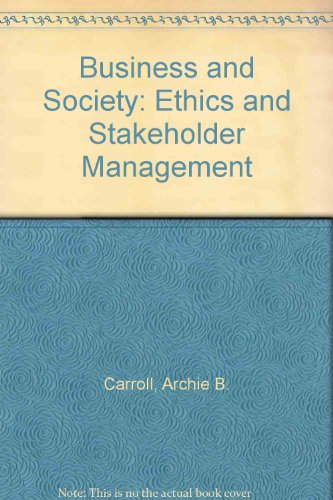 Imagen de archivo de Business and Society : Ethics and Stakeholder Management a la venta por Better World Books