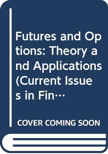 9780538801157: Futures and Options: Theory and Applications (Current Issues in Finance Series)