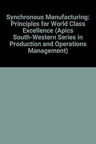 9780538804936: Synchronous Manufacturing: Principles for World Class Excellence (Apics South-Western Series in Production and Operations Management)