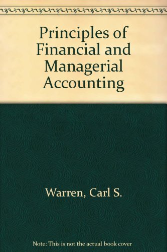 Principles of Financial and Managerial Accounting (9780538806558) by Warren, Carl S; Fess, Philip E