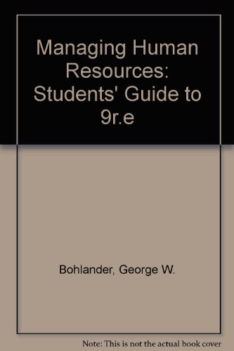 Managing Human Resources: Students' Guide to 9r.e (9780538810760) by Bohlander, George W.