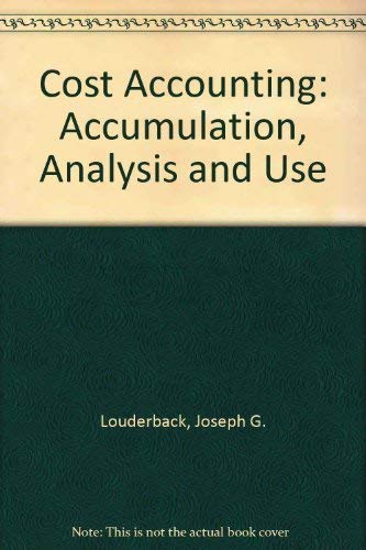 Stock image for Cost Accounting: Accumulation, Analysis, and Use for sale by Spread The Word Nevada