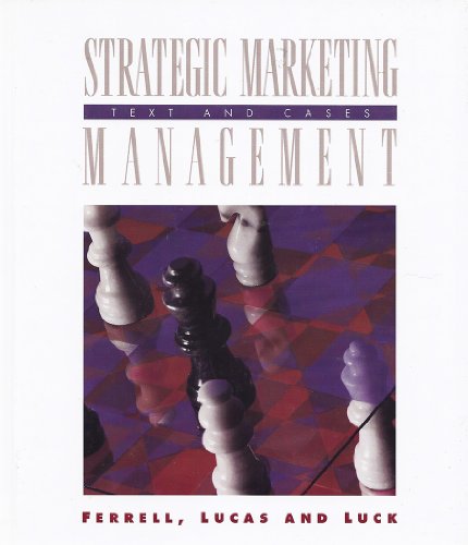 Strategic Marketing Management: Text and Cases (9780538828239) by Ferrell, O. C.; Lucas, George H., Jr.; Luck, David