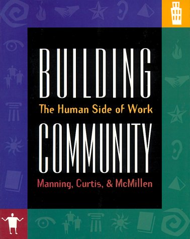 Beispielbild fr Building Community: The Human Side of Work zum Verkauf von More Than Words