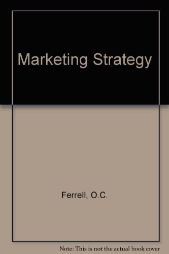 Marketing Strategy (9780538836531) by O.C. Ferrell; George H. Lucas; David Johnston Luck