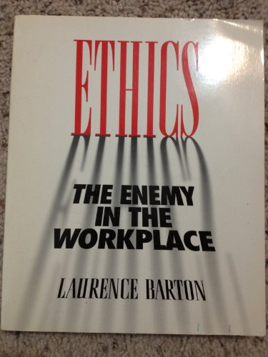 Stock image for Ethics: The Enemy of the Workplace for sale by BookHolders