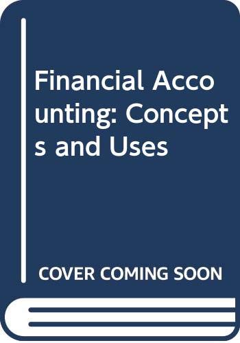 Beispielbild fr Financial Accounting : Concepts and Uses zum Verkauf von Better World Books