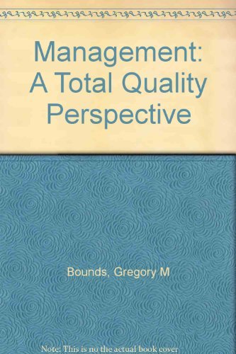 Management: A Total Quality Perspective (9780538843447) by Bounds, Gregory; Dobbins, Gregory; Fowler, Oscar