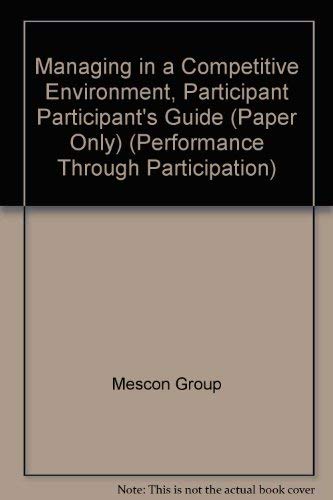 Stock image for Managing in a Competitive Environment Participant's Guide (Performance Through Participation) for sale by NEPO UG