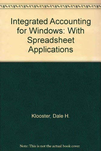 Integrated accounting for Windows with Spreadsheet applications (9780538844475) by Klooster, Dale H