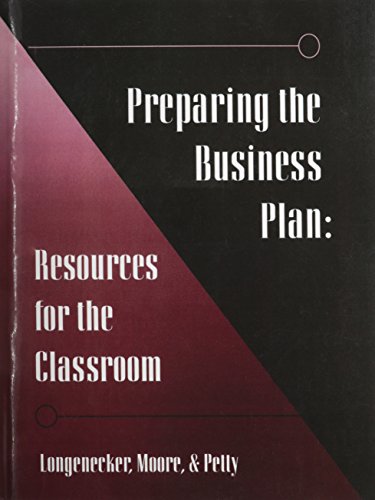 Preparing the Business Plan: Resources for the Classroom (Gc-Principles of Management Ser.)) (9780538844758) by Longenecker, Justin G.; Moore, Carlos W.; Petty, Bill