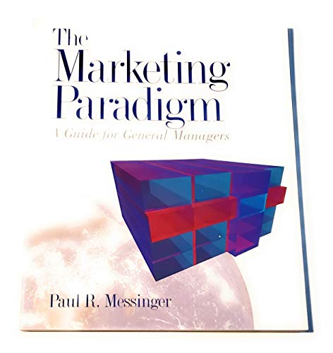 The Marketing Paradigm: A Guide for General Managers