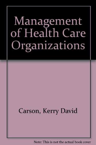 Stock image for Management of Healthcare Organizations (GC-Principles of Management) for sale by HPB-Red