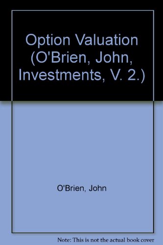 Option Valuation (O'Brien, John, Investments, V. 2.) (9780538848107) by John O'Brien; Sanjay Srivastava