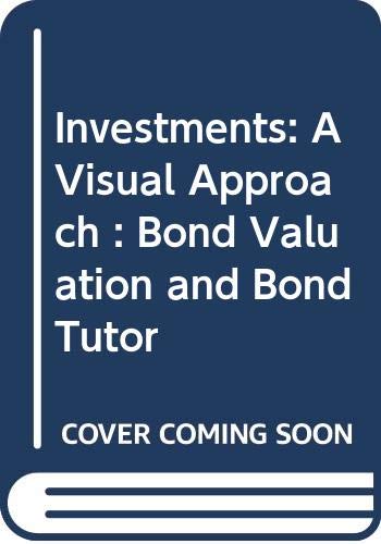 Investments: A Visual Approach : Bond Valuation and Bond Tutor (9780538848114) by John O'Brien; Sanjay Srivastava