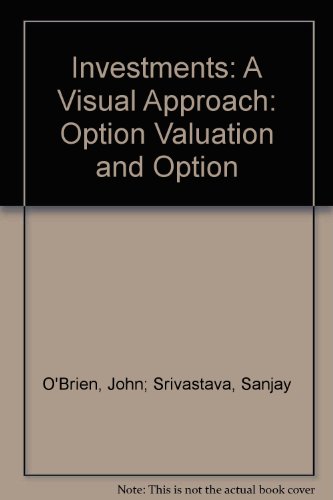 Investments: A Visual Approach: Volume II: Option Valuation and Option Tutor (9780538848268) by O'Brien, John; Srivastava, Sanjay