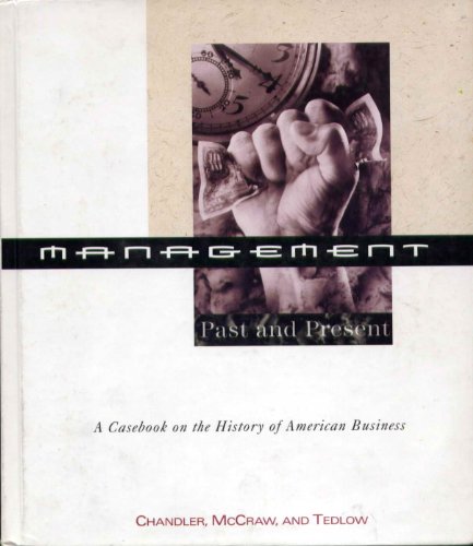9780538854122: Management: Past and Present : A Casebook on the History of American Business: Past and Present - Casebook on the History of American Business