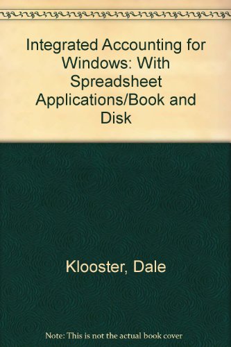 Integrated Accounting for Windows: With Spreadsheet Applications/Book and Disk (9780538861069) by Klooster, Dale; Allen, Warren