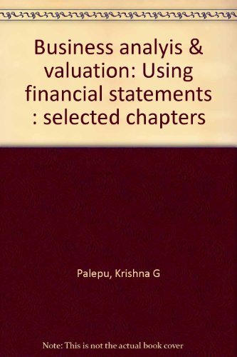 Business analyis & valuation: Using financial statements : selected chapters (9780538865845) by Palepu, Krishna G