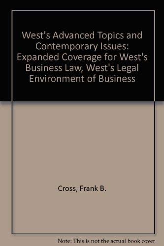 Stock image for West's Advanced Topics and Contemporary Issues: Expanded Coverage for West's Business Law, West's Legal Environment of Business for sale by HPB-Red