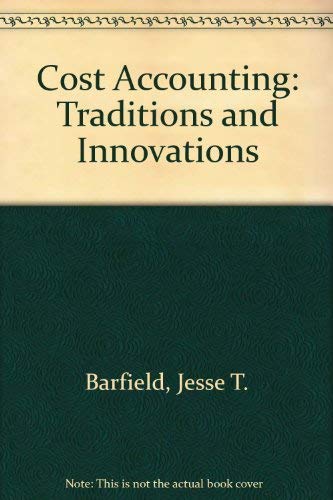 9780538880572: Cost Accounting: Traditions and Innovations