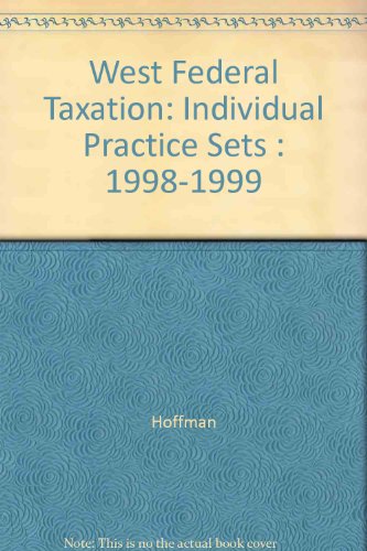 Practice Set to accompany WFT Individual Income Taxes, 1999 (9780538889001) by Hoffman, William; Smith, Jim; Willis, Eugene