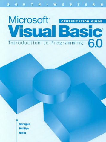 Microsoft Visual Basic 6.0 Certification Guide (9780538966894) by Sprague, Michael; Phillips, Amelia