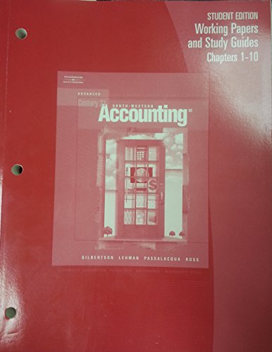 Working Papers Chapters 1-10 for Century 21 Accounting Advanced (9780538972345) by Gilbertson, Claudia Bienias; Lehman, Mark W.; Passalacqua, Daniel; Ross, Kenton