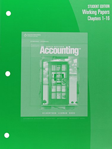 Working Papers, Chapters 1-16 for Gilbertson/Lehman/Ross' Century 21 Accounting: General Journal, 8th (9780538972611) by Gilbertson, Claudia Bienias; Lehman, Mark W.; Ross, Kenton E.