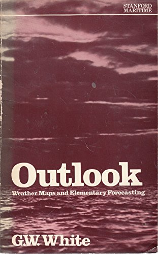 Stock image for Outlook: Weather Maps and Elementary Forecasting for sale by AwesomeBooks