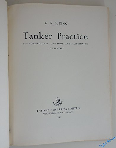 Stock image for Tanker Practice: The Construction, Operation and Maintenance of Tankers for sale by Classic Books Of Virginia