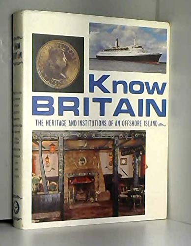 Imagen de archivo de Know Britain - The Heritage And Institutions Of An Offshore Island a la venta por Eastleach Books