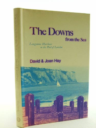 Beispielbild fr The Downs from the Sea: Langstone Harbour to the Pool of London zum Verkauf von HALCYON BOOKS