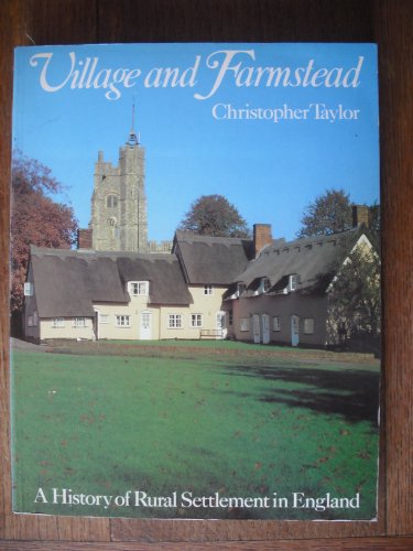 Beispielbild fr Village and Farmstead. A History of Rural Settlement in England zum Verkauf von WorldofBooks