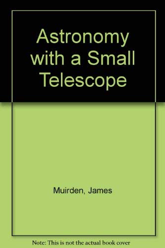 9780540010882: Astronomy with a Small Telescope