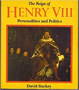 Reign of Henry VIII: Personalities and Politics Starkey, David - Starkey, David