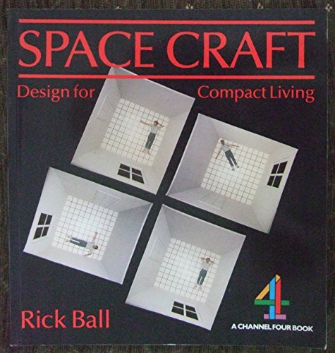 Stock image for Space Craft: Design for Compact Living (A Channel Four book) for sale by AwesomeBooks