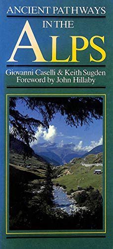 The ANCIENT PATHWAYS IN THE ALPS (9780540011223) by CASELLI