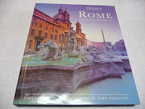 Philip's Rome: Architecture, History, Art (Philips City Guides) (9780540012435) by Bentley, James