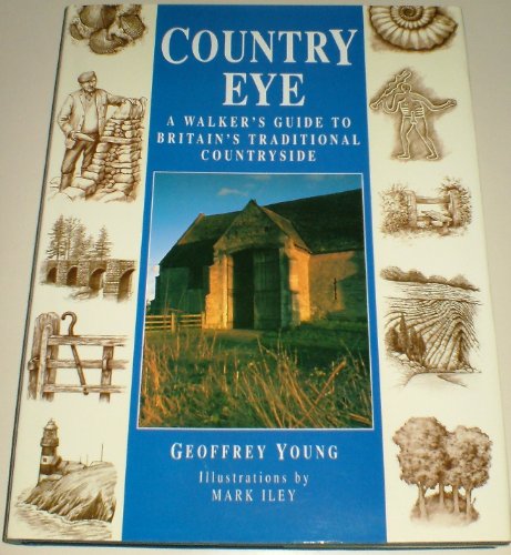 9780540012473: Country Eye: A Walker's Guide to Britain's Traditional Countryside