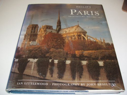 9780540012541: Philip's Paris: Architecture, History, Art (Philips City Guides)