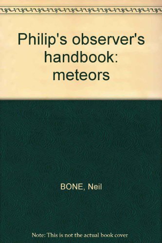 Beispielbild fr Observer's Handbook: Meteors (Philip's observer's handbooks) zum Verkauf von AwesomeBooks