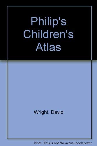 Philip's Children's Atlas (9780540056286) by Wright, David; Wright, Jill